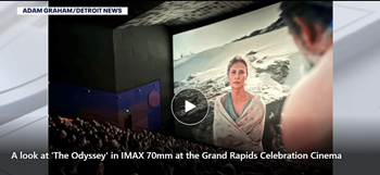 A Look at The Odyssey in IMAX 15/70 at the Grand Rapids Celebration Cinema